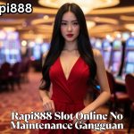 Rapi888 Slot Online No Maintenance Gangguan