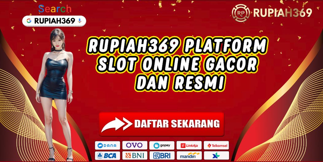 RUPIAH369 PLATFORM SLOT ONLINE GACOR DAN RESMI