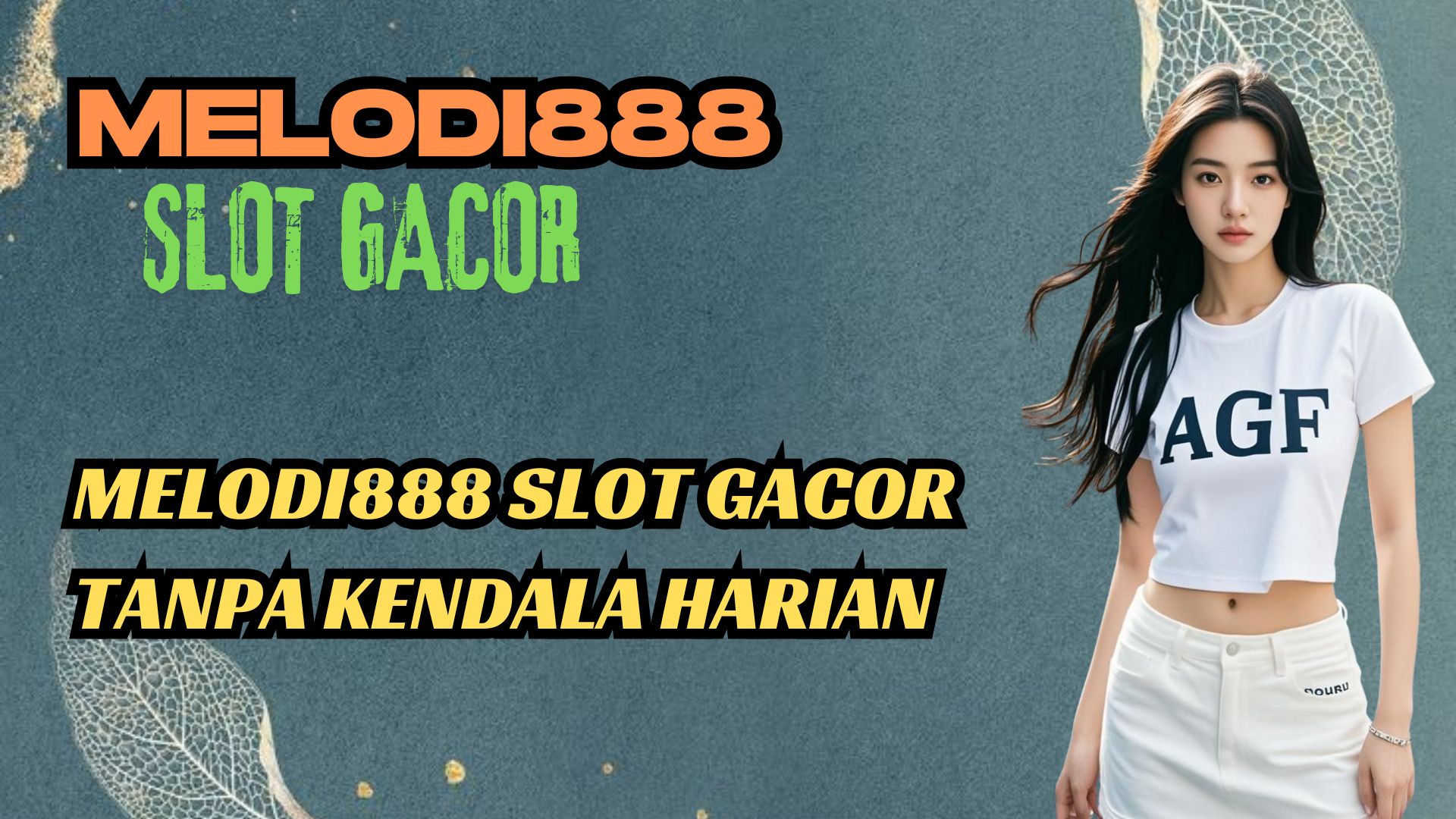 MELODI888 SLOT GACOR TANPA KENDALA HARIAN