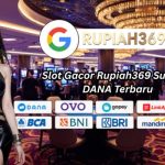Slot Gacor Rupiah369 Support DANA Terbaru